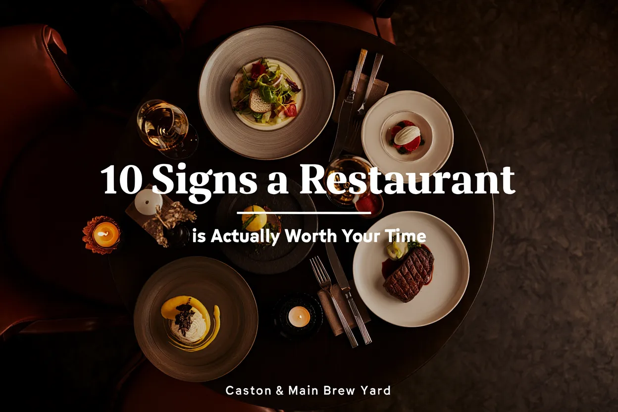 10 Signs a Restaurant is Actually Worth Your Time